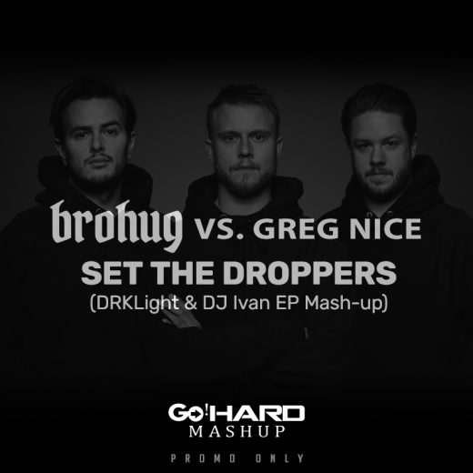 BROHUG vs Greg Nice - Set The Droppers (DRKLight & DJ Ivan EP Mash-up)