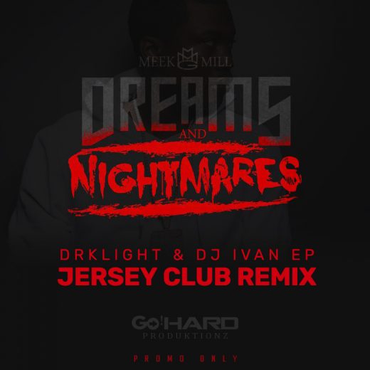 Meek Mill - Dreams & Nightmares (DRKLight & DJ Ivan EP Jersey Club Remix)